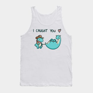 I caught you Tank Top